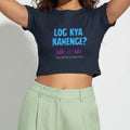 Hindi Slogan Printed Crop Top for Women | Log Kya Kahenge IDK IDC | Desi Gen Z Cotton Top | College Casual Wear India