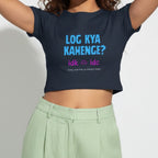 Hindi Slogan Printed Crop Top for Women | Log Kya Kahenge IDK IDC | Desi Gen Z Cotton Top | College Casual Wear India